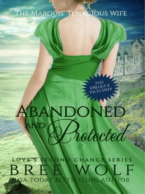 cover image of Abandoned & Protected--The Marquis' Tenacious Wife (#4 Love's Second Chance Series)